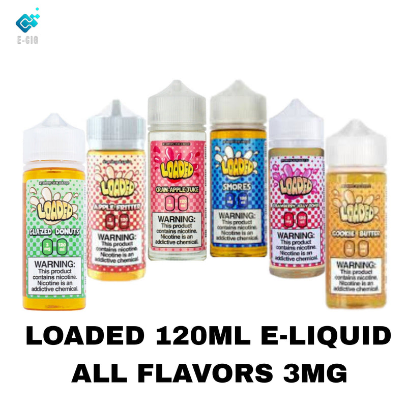 LOADED 120ML E-LIQUID ALL FLAVORS 3MG